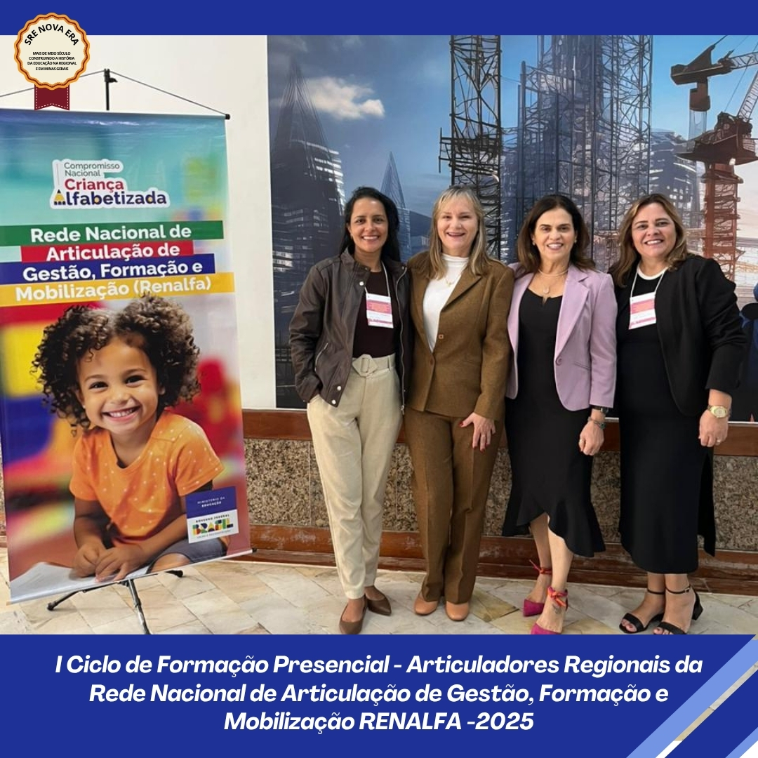 SRE Nova Era participa do I Ciclo de Formação Presencial – Articuladores Regionais da Rede Nacional de Articulação de Gestão, Formação e Mobilização RENALFA -2025