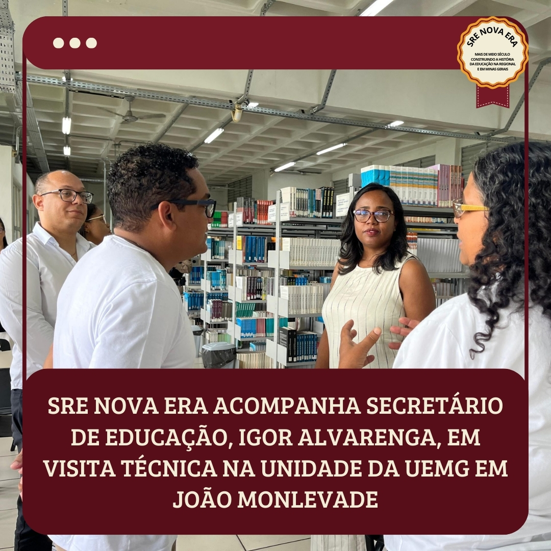 SRE Nova Era acompanha Secretário de Educação Igor Alvarenga em visita técnica na unidade da UEMG em João Monlevade