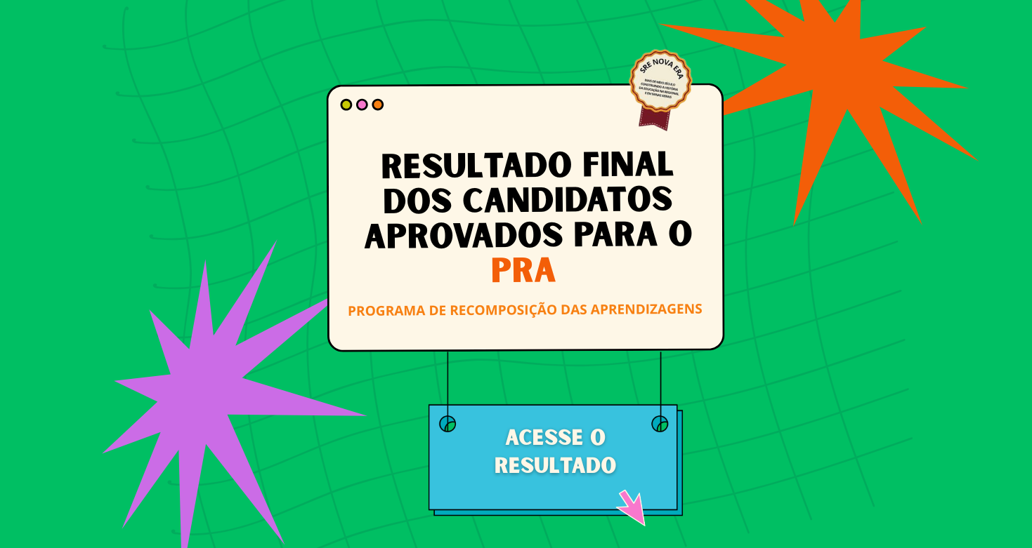 SRE Nova Era divulga Resultado Final do Edital I – Programa de Recomposição das Aprendizagens